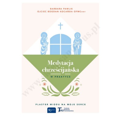 MEDYTACJA CHRZEŚCIJAŃSKA W PRAKTYCE