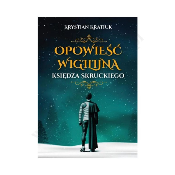 OPOWIEŚĆ WIGILIJNA KSIĘDZA SKRUCKIEGO