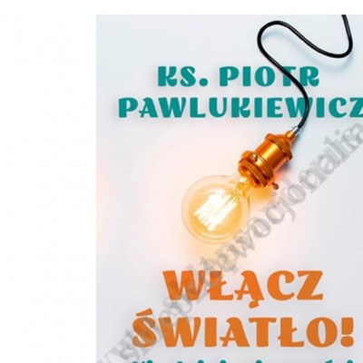 WŁĄCZ ŚWIATŁO! NIE DAJ SIĘ CIEMNOŚCI