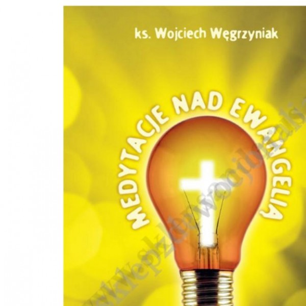MEDYTACJE NAD EWANGELIĄ - ROK C