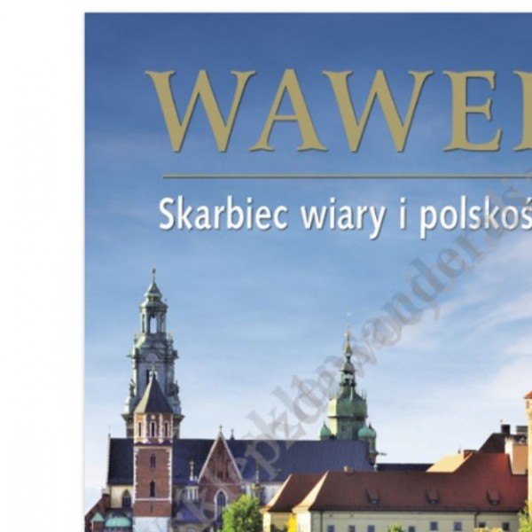 WAWEL. SKARBIEC WIARY I POLSKOŚCI