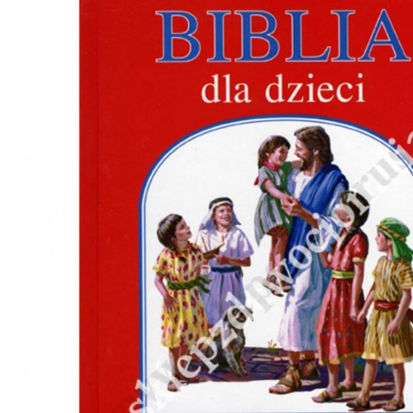 BIBLIA DLA DZIECI - THE CHILDREN'S BIBLE