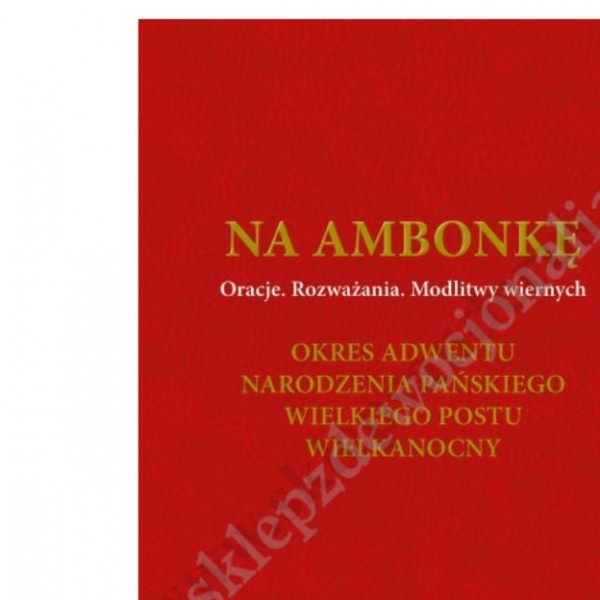 NA AMBONKĘ - TOM 2 - oracje, rozważania, modlitwy wiernych