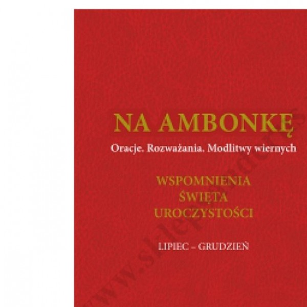 NA AMBONKĘ - TOM 4 - okres od lipca do grudnia