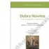 DOBRA NOWINA. PROSTA RECEPTA NA UDANE ŻYCIE - TOM V Ewangelia Mateusza (10-21 tydzień zwykły)