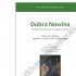 DOBRA NOWINA. PROSTA RECEPTA NA UDANE ŻYCIE - TOM VI Ewangelia Łukasza (22-34 tydzień zwykły)