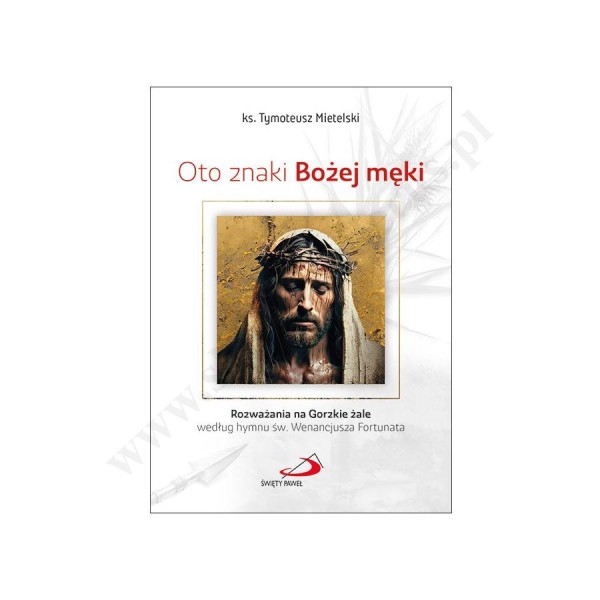 OTO ZNAKI BOŻEJ MĘKI