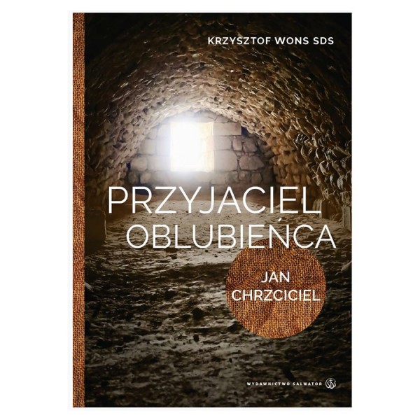 PRZYJACIEL OBLUBIEŃCA. Lectio divina z Janem Chrzcicielem