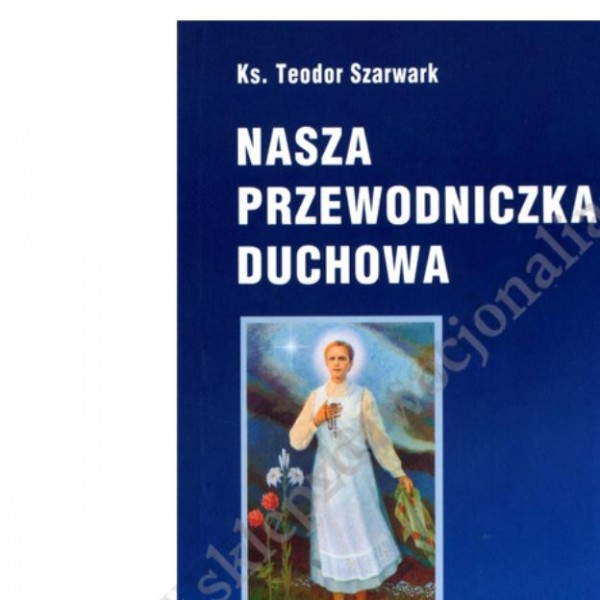 NASZA PRZEWODNICZKA DUCHOWA