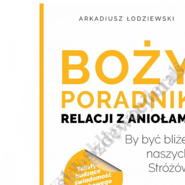 BOŻY PORADNIK RELACJI Z ANIOŁAMI