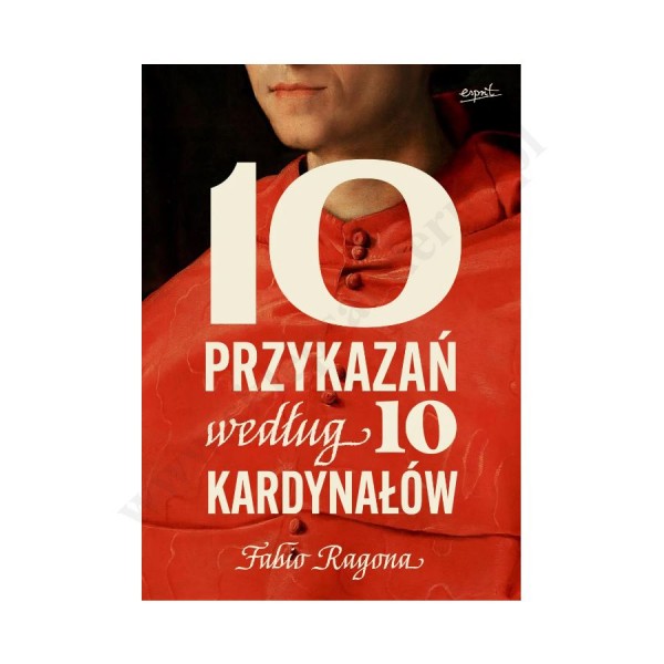 10 PRZYKAZAŃ WEDŁUG 10 KARDYNAŁÓW