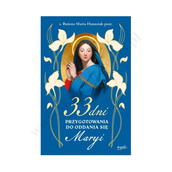 33 DNI PRZYGOTOWANIA DO ODDANIA SIĘ MARYI