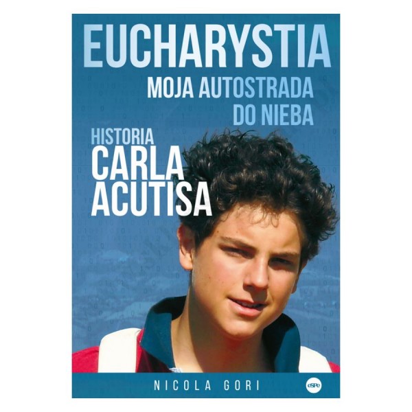 EUCHARYSTIA. MOJA AUTOSTRADA DO NIEBA. HISTORIA CARLA ACUTISA