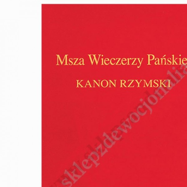 MSZA WIECZERZY PAŃSKIEJ - KANON RZYMSKI