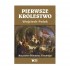 PIERWSZE KRÓLESTWO
