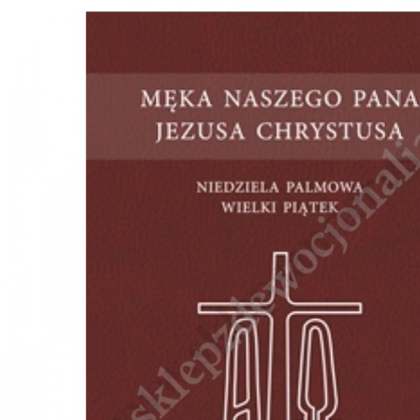 MĘKA NASZEGO PANA JEZUSA CHRYSTUSA - 10831