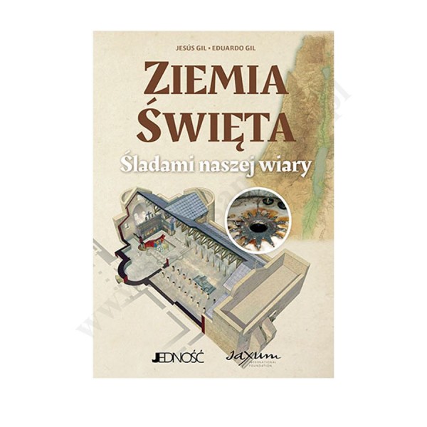 ZIEMIA ŚWIĘTA. ŚLADAMI NASZEJ WIARY
