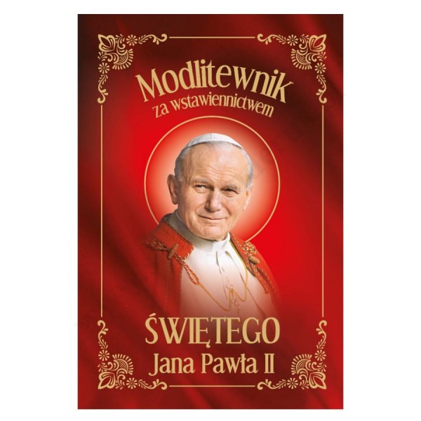 MODLITEWNIK ZA WSTAWIENNICTWEM ŚW.JANA PAWŁA II