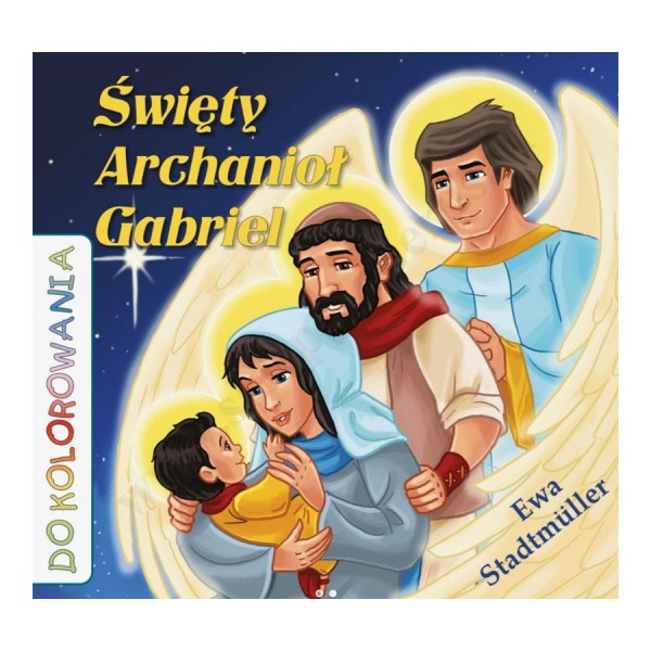 ŚWIĘTY ARCHANIOŁ GABRIEL. KOLOROWANKA