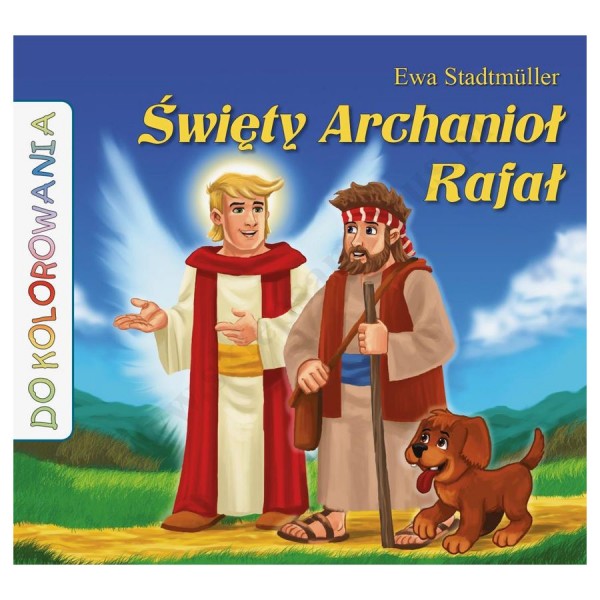 ŚWIĘTY ARCHANIOŁ RAFAŁ. KOLOROWANKA