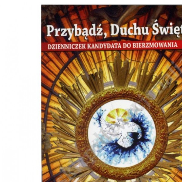PRZYBĄDŹ, DUCHU ŚWIĘTY - indeks do bierzmowania