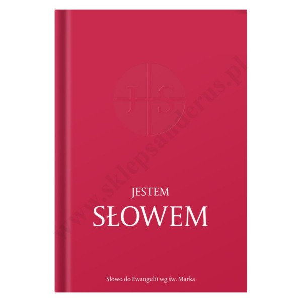 JESTEM SŁOWEM. Słowo do Ewangelii wg. św. Marka