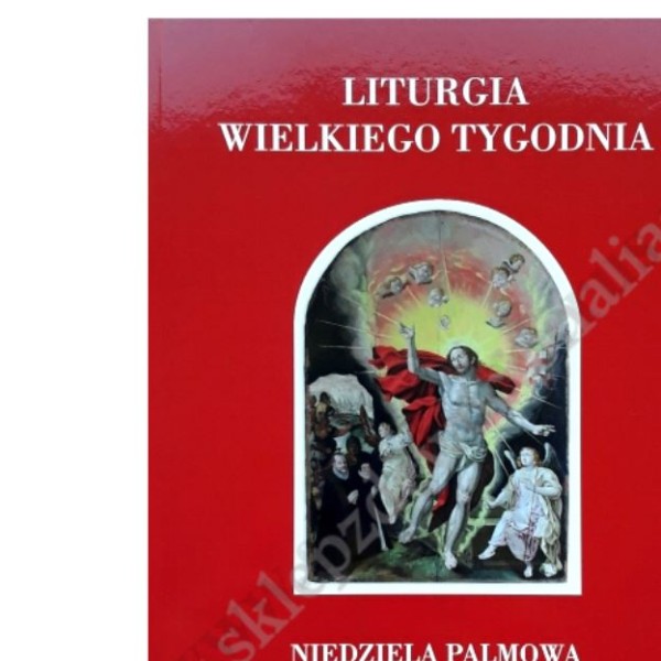 LITURGIA WIELKIEGO TYGODNIA