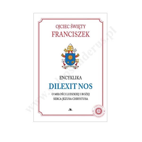 DILEXIT NOS - ENCYKLIKA - OJECIE ŚWIĘTY FRANCISZEK