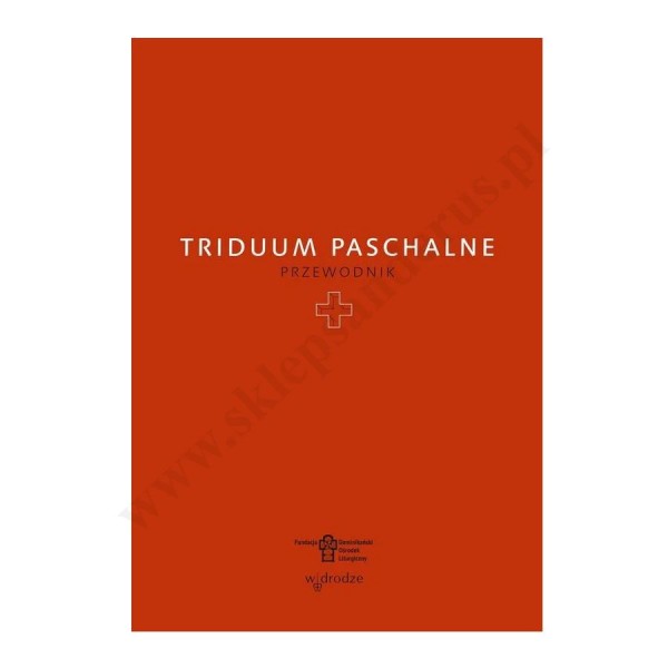 TRIDUUM PASCHALNE - PRZEWODNIK