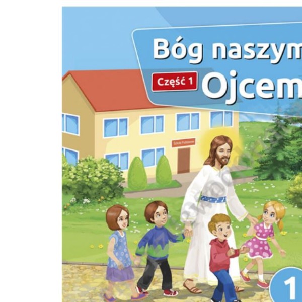 BÓG NASZYM OJCEM - KLASA 1 POD. - KATECHIZM - CZ.1 - WYD. GAUDIUM