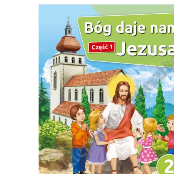 BÓG DAJE NAM JEZUSA - KLASA 2 POD. - CZĘŚĆ 1 -  KATECHIZM - WYD. GAUDIUM