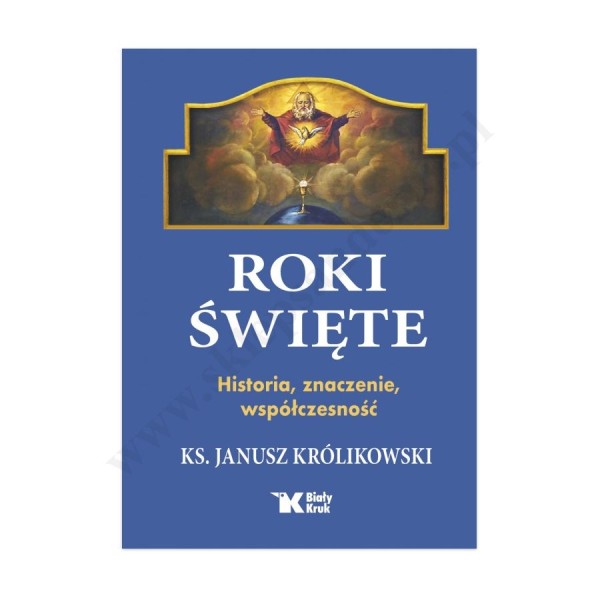 ROKI ŚWIĘTE. HISTORIA, ZNACZENIE, WSPÓŁCZESNOŚĆ