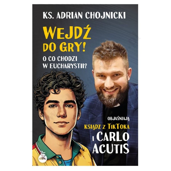 WEJDŹ DO GRY! O CO CHODZI W EUCHARYSTII