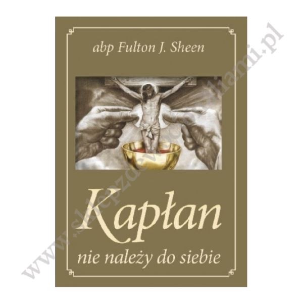 KAPŁAN NIE NALEŻY DO SIEBIE