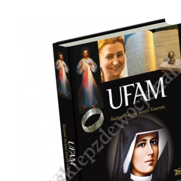 UFAM - ŚLADAMI ŚWIĘTEJ SIOSTRY FAUSTYNY