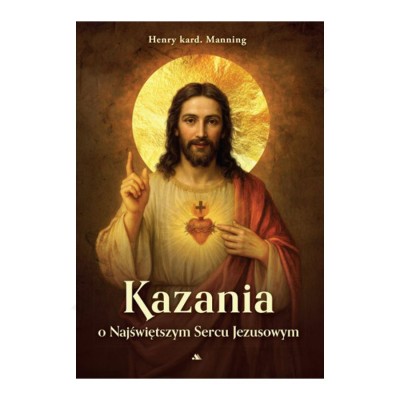 KAZANIA O NAJŚWIĘTSZYM SERCU JEZUSOWYM